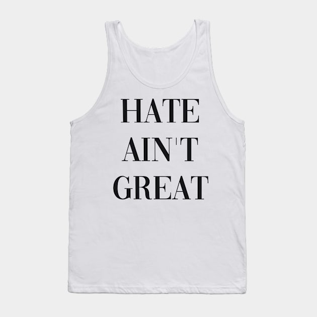 HATE AINT GREAT Tank Top by Fruit Tee